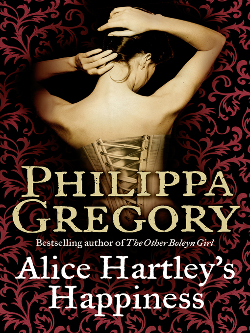 Title details for Alice Hartley's Happiness by Philippa Gregory - Wait list